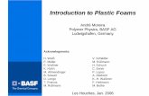 Introduction to Plastic Foamsfoams/PRESENTATIONS/Friday13/Friday13... · Introduction to Plastic Foams André Moreira Polymer Physics, BASF AG Ludwigshafen, Germany Les Houches, Jan.