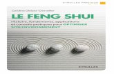 Le Feng Shui - Librairie Eyrolles...Le feng shui Le Feng Shui, science taoïste de l’habitat, est une discipline chinoise traditionnelle. Mot à mot, il signifie « vent et eau »,