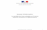 Dossier d’information La qualité de l’eau potable en France · 2012-05-09 · La qualité de l’eau potable en France Aspects sanitaires et réglementaires. Direction générale