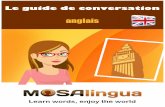 Le guide de conversationfuchsrw.ch/anglais/MosaBook_fr-en.pdf · 2016-10-19 · L'application MosaLingua possède donc un algorithme qui calcule le meilleur moment pour vos révisions
