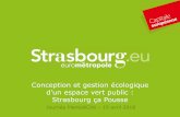Conception et gestion écologique · Revue des dossiers acceptés après étude par le SEVN ou le SICEP. Questions posées à la commission: préciser le périmètre de Strasbourg
