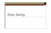 Java Swing - IRIFhf/verif/ens/an09-10/poo/swing.pdf · Swing prend en charge la gestion des composants qui sont dessinés en code Java (lightweight) Les composants AWT sont eux liés