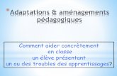 Comment aider concrètement en classe un élève présentant ...cache.media.education.gouv.fr/file/troublesapp/39/2/Adaptationsamena... · Choisir une police (12 ou 14) adaptée (