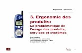 3. Ergonomie des produitseric.brangier.free.fr/Supports/3.L3_Ergo_ProduitsGeneralites.pdf · – pratiquement dédouané l'ergonomie de l'A320, en revenant sur la question cruciale