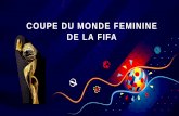 COUPE DU MONDE FEMININE DE LA FIFA...+18% depuis 2011 Plus de 1 300 éducatrices et animatrices +57% depuis 2011 Plus de 2 600 clubsayant au moins une équipe féminine +70% depuis