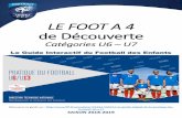 LE FOOT A 4 de Découverte - Fédération Française …...football-u6-u13 SOMMAIRE I. Calendrier de la saison II. La onnaissane de l’enfant III. L’organisation de la pratique