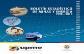 BOLETÍN ESTADÍSTICO DE MINAS Y ENERGÍA · 2018-11-14 · Uno de los principales objetivos de la UPME, es el de contribuir en la consolidación y difusión de la información del