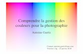Comprendre la gestion des couleurs pour la photographiephoto.buet.us/ressources/cours_couleurs-V10g.pdf · 3 Est-ce que la gestion des couleurs résout ces problèmes? • Oui en