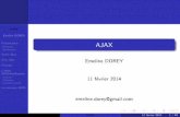 AJAX Emeline DOREY AJAX - ufrsciencestech.u-bourgogne.frufrsciencestech.u-bourgogne.fr/.../TechnologiesWeb_EmelineD/CM2/ajax.pdf · AJAX Emeline DOREY Pr esentation Historique Signi