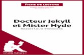 Docteur Jekyll et Mister Hyde (Fiche de lecture) · la relation entre son ami le docteur Jekyll et Mr Hyde. Dr JEKYLL Ce docteur fasciné par la chimie, « dont le visage serein offr[e],avec