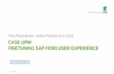 Timo Parantainen / Jarkko Peltonen 6.11.2018 CASE UPM ... · • SAP SCP documentation was not available, a lot of project time & effort was missed (Year 2017) • SAP does not have