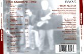  · Real Standard Time PRISM Quartet Tim Ries, soprano saxophone Michael Whitcombe, alto saxophone Matt Levy, tenor saxophone Taimur Sullivan, baritone saxophone