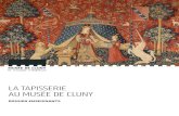 La tapisserie au musée de CLuny - musee-moyenage.fr · Musée de Cluny • La tapisserie au musée de Cluny • 9 présentation Du thèMe La tenture de La Dame à la licorne est