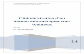 L’Administration d’un Réseau Informatiques sous Windows · PDF file 2018-04-21 · Techniques des Réseaux Informatiques 14 L’Administration d’un Réseau Informatiques sous
