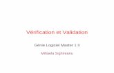 Vérification et Validationsighirea/cours/genielog/c11-12-vv.pdf · 2010-05-07 · Processus de V&V Le processus de V&V doit être appliqué à chaque étape du développement. Ses