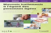 Mauvais traitements à l’égard des personnes âgées · 2020-01-30 · Financé par le gouvernement du Canada par le biais du1 programme Nouveaux Horizons pour les aînés. Mauvais