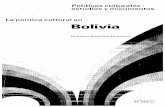 Políticas culturales: estudios - Red Boliviana de ... · 23 Aymaras 23 Quechuas ... 31 Las letras 37 La arquitectura 38 40 La música 40 El cine La pintura y la escultura Los sistemas