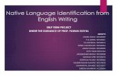 Native Language Identification from English Writingcse.iitkgp.ac.in/~yeteshc/pro3.pdf · native language identification from english writing snlp term project under the guidance of