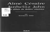 Ailné Césaire - uni-wuerzburg.de · AIME CESAIRE ET JANHEINZ JAHN -UNE HEUREUSE RENCONTRE* L'importance capitale d'Aimé Césaire a été très tôt reconnue par des hommes de son