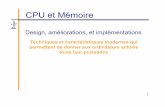 CPU et Mémoire - Université de Montréalmonnier/1215/notes-cpumem2.pdfà la vitesse de processeur CPU 2Ghz = 1 cycle en 0.5 ns 30ns DRAM = 1 accès en 50 cycles Méthodes pour diminuer