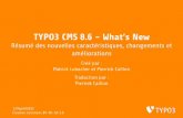 TYPO3 CMS 8.6 - What’s New · TYPO3 supportera les sorties de PHP 7 au fur et à mesure Cette montØe de version apporte une amØlioration signi˝cative des ... est mise en commun