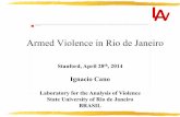 Armed Violence in Rio de Janeiro - Amazon Web Services · – State of Rio de Janeiro: 15.989.929 • One in four to one in five inhabitants, in slums: – Lack of property of the