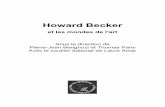 Howard Becker...de l’art. C’est en 1985 que la toute première enquête de Becker, consacrée au travail et à la carrière des musiciens de danse et de jazz est reprise dans la