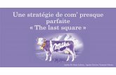Une stratégie de com’ presque parfaite « The last square · •800 000 visites sur le site de Milka •Plus de 500 000 carrés de chocolat ont été envoyé •95 000 partages