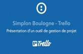 Simplon Boulogne - Trelloboulogne.simplon.co/wp-content/uploads/2016/01/Tutoriel-Trello.pdf · trello.com Créer un compte gratuitement Utilisez-le pendant 30 minutes. Les fonctionnalités