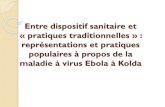 Entre dispositif sanitaire et « pratiques traditionnelles ... · Les changements sociaux dus à la maladie à virus Ébola Évitement de se serrer la main Lavage des mains lors des