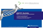 dNTP Guide - Jena BiosciencedNTP Guide High Performance Nucleotides ››Primary manufacturer ››Custom formulations ››Micro to multi-litre solutions ››Exceptional performance