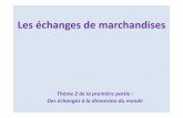 Les échanges de marchandises - Histoire et géographiehistoire-geo.ac-amiens.fr/IMG/pdf_Les_echanges_de... · 1er croquis de l’année et 1ère apparition du mot dans les programmes