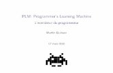 L'exerciseur du programmeurpeople.irisa.fr/Martin.Quinson/blog/2016/0316/PLM.pdf · 2016-09-29 · La PLM aujourd'hui Exerciseur interactif dédié à la programmation I C'est en