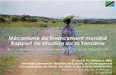 Mécanisme de financement mondial Rapport de situation sur la … · 2018-05-03 · Mécanisme de financement mondial Rapport de situation sur la Tanzanie Réformes pour accélérer
