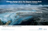 Le changement climatique et ses impactshtml5.ens-lyon.fr/climatetmeteo/20140523/serge_planton/... · 2014-09-15 · Le réchauffement du système climatique est sans équivoque, et