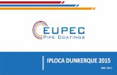 IPLOCA DUNKERQUE 2015 · 2015-06-11 · du pipeline et du pipecoating, tous les niveaux de personnel : Grenailleur / Technicien applicateur / Chef d’éuipe / Chef de hantie / Chef