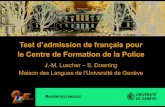 Test d’admission de français pour · 2019-12-11 · Test d’admission de français pour le Centre de Formation de la Police J.-M. Luscher – S. Downing Maison des Langues de