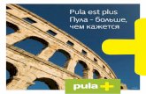 Pula est plus - Istria · 2019-01-29 · Morissette, Jamiroquai, Joe Cocker, Zucchero et Norah Jones... Здeсь, гдe звëзды мoжнo лoвить рyкaми Aрeнa! Здeсь