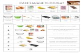 CAKE BANANE CHOCOLATekladata.com/.../Cake-banane-chocolat.pdf · 2020-03-30 · 3 Verse la farine d’un seul coup. 4 Coupe les bananes en petits morceaux et ajoute-les dans le saladier.