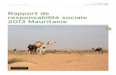 Rapport de responsabilité sociale 2013 Mauritanied’entreprise à chaque stade du cycle de vie minier, en établissant : • un cadre de politique qui articule nos engagements et