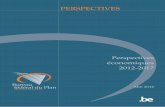 PERSPECTIVES · Perspectives L’une des principales missions du Bureau fédéral du Plan (BFP) est d’aider les décideurs à anticiper les évolutions futures de l’économie