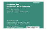 Italiano Casa di Carlo Goldoni La Casa del suo Teatrocarlogoldoni.visitmuve.it/wp-content/uploads/2015/... · Nell’età di Goldoni la città poteva contare ancora su una quindicina