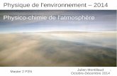 Physique de l'environnement – 2014 Physico-chimie de l'atmosphèreperso.utinam.cnrs.fr/~jmontill/Docs/M2_atmosphere_chimie... · 2014-11-03 · 2 Plan global (15 séances = 7 .env.