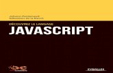 Découvrez le langage JavaScriptmultimedia.fnac.com/multimedia/editorial/pdf/9782212143997.pdf · • Les bases du JavaScript : cette partie sera consacrée à l’apprentissage des