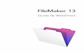 FileMaker 13 · 2014-05-06 · Utilisation avec des modèles contenant un Web Viewer 38 ... HTML, CSS ou JavaScript. Pour plus d’informations, consultez le chapitre 2, « Conception