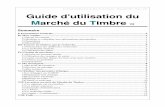 Le Guide d'utilisation du Marché du Timbre€¦ · Le Guide d'utilisation du Marché du Timbre Maj 23/03/09 Page: 2/14 I/ PRÉSENTATION GÉNÉRALE Le Marché du Timbre, ou MDT, regroupe