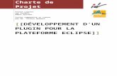 [DÉVELOPPEMENT D'UN PLUGIN POUR LA ...nihil.is.free.fr/root/Eclipse/Charte de Projet.docx · Web viewEclipse est un IDE (Integrated Development Environment) ou environnement de développement