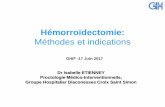 Hémorroïdectomieghif.fr/wp-content/uploads/2017/11/GHIF-Hemorroides-IE_2017.pdfGrade 1 Congestives non procidentes Grade 2 procidence à la poussée avec réintégration spontanée