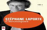 Chroniques Tome 4 · 2018-04-13 · TOME 4 CHRONIQUES TOME 4 STÉPHANE LAPORTE STÉPHANE LAPORTE Chroniques PRÉFACE DE PATRICK HUARD Chroniques Chroniqueur à La Presse depuis 1996,