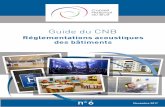 Guide du CNB - bruit.fr · 2019-09-12 · Guide CNB n0 6 RÉGLEMENTATIONS ACOUSTIQUES DES BÂTIMENTS Ce guide comporte un préambule invitant les constructeurs à se préoccuper de